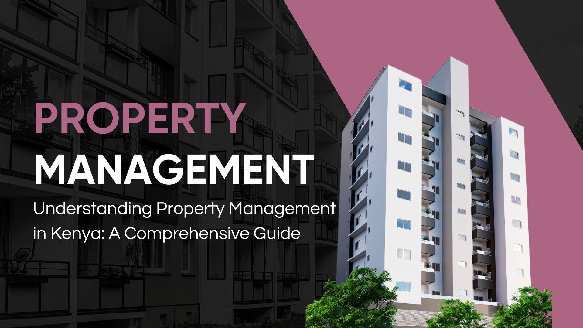 The Ultimate Guide to Property Management &amp; Selling in Kenya